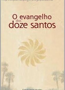 Evangelho Doze Santos o evangelho essênio dos doze santos – (vida perfeita).