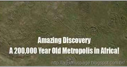 Metropole Pre Historica África metrópoles extraterrena (anunnaki) com mais de 200.000 anos, encontrado na áfrica.