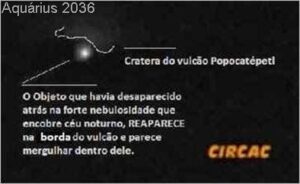 Os mistérios ufológicos do vulcão Popocatepetl 9 Óvni sóbrevoando cratéra de vulcão
